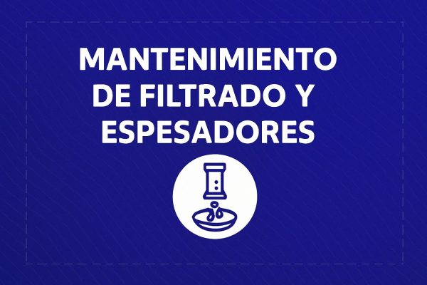 Mantenimiento de Filtrado y Espesadores