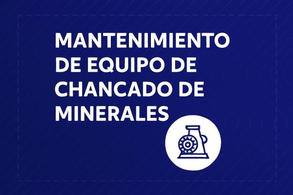 Mantenimiento de equipo de chancado de minerales
