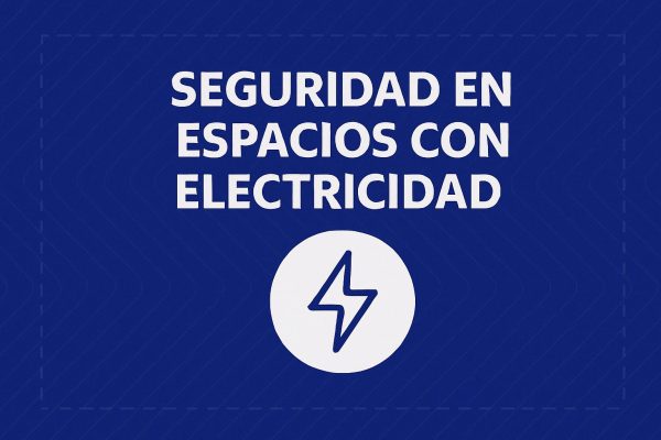 Seguridad en Espacios con Electricidad