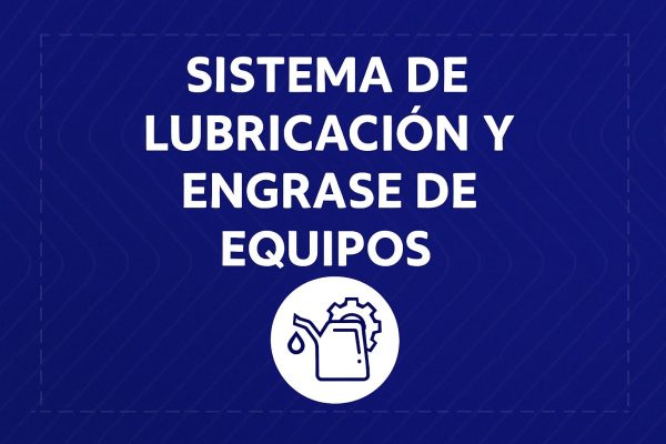 Sistema de Lubricación y Engrases de Equipos